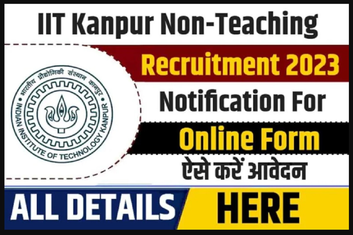 IIT Kanpur Recruitment 2023: Notification Out for 90+ Vacancies, Check  Post, Qualification, Selection Process and How to Apply