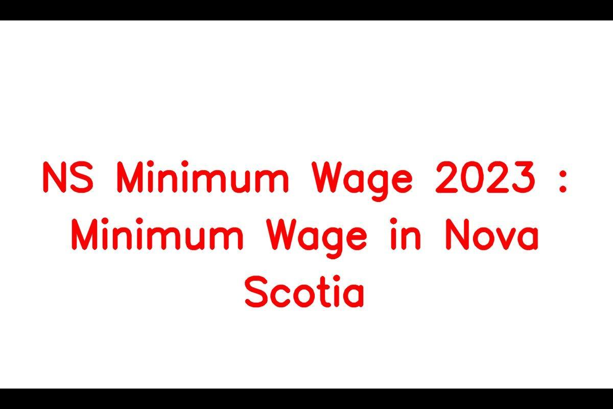 2023 Nova Scotia Minimum Wage What's the Current Minimum Wage in CAD