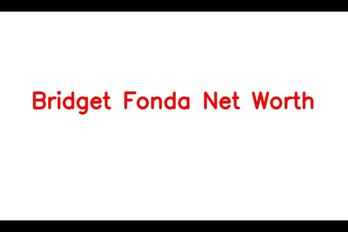 Bridget Fonda Net Worth in 2023 How Rich is She Now? - News