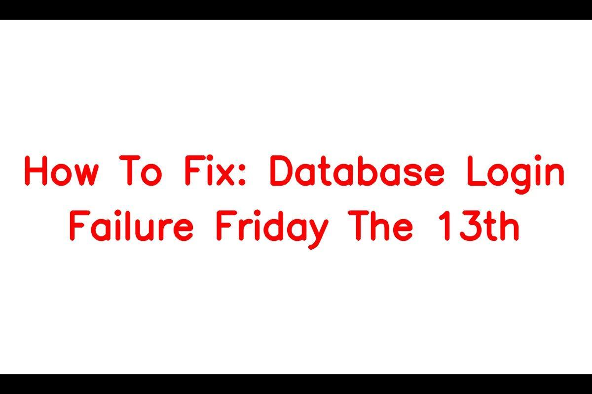 How To Fix Database Login Failure Friday The 13th SarkariResult 