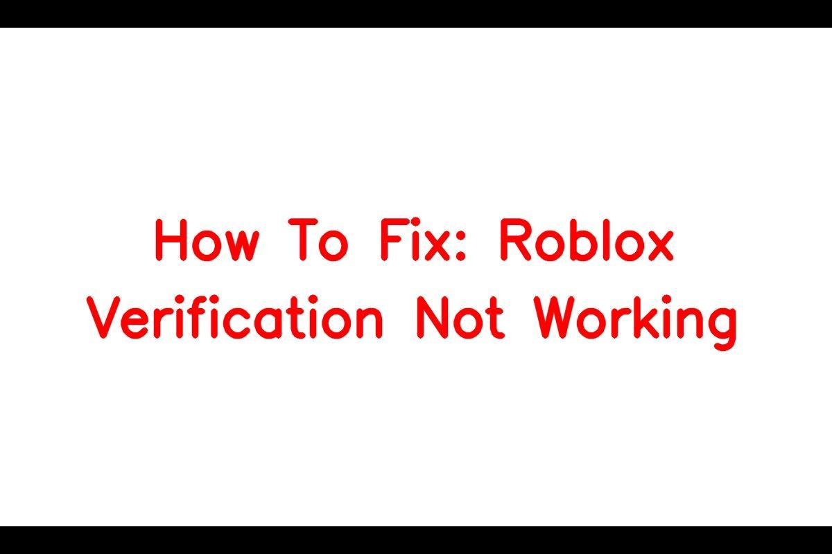 How To Fix Roblox Verification Not Working SarkariResult SarkariResult