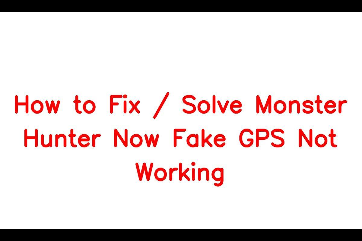 Updated! Monster Hunter Now GPS Spoof: Spoofing Location With Joystick