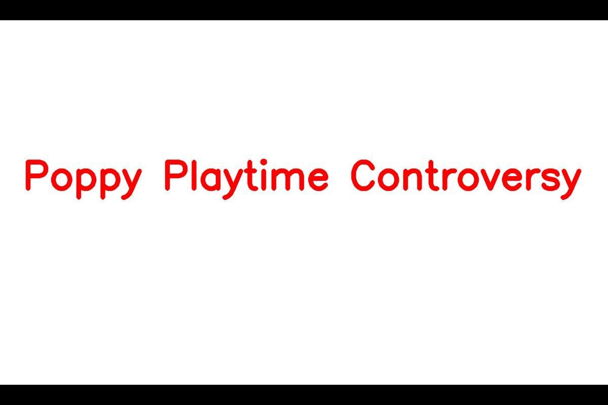 What is the latest Poppy Playtime controversy? Exploring all