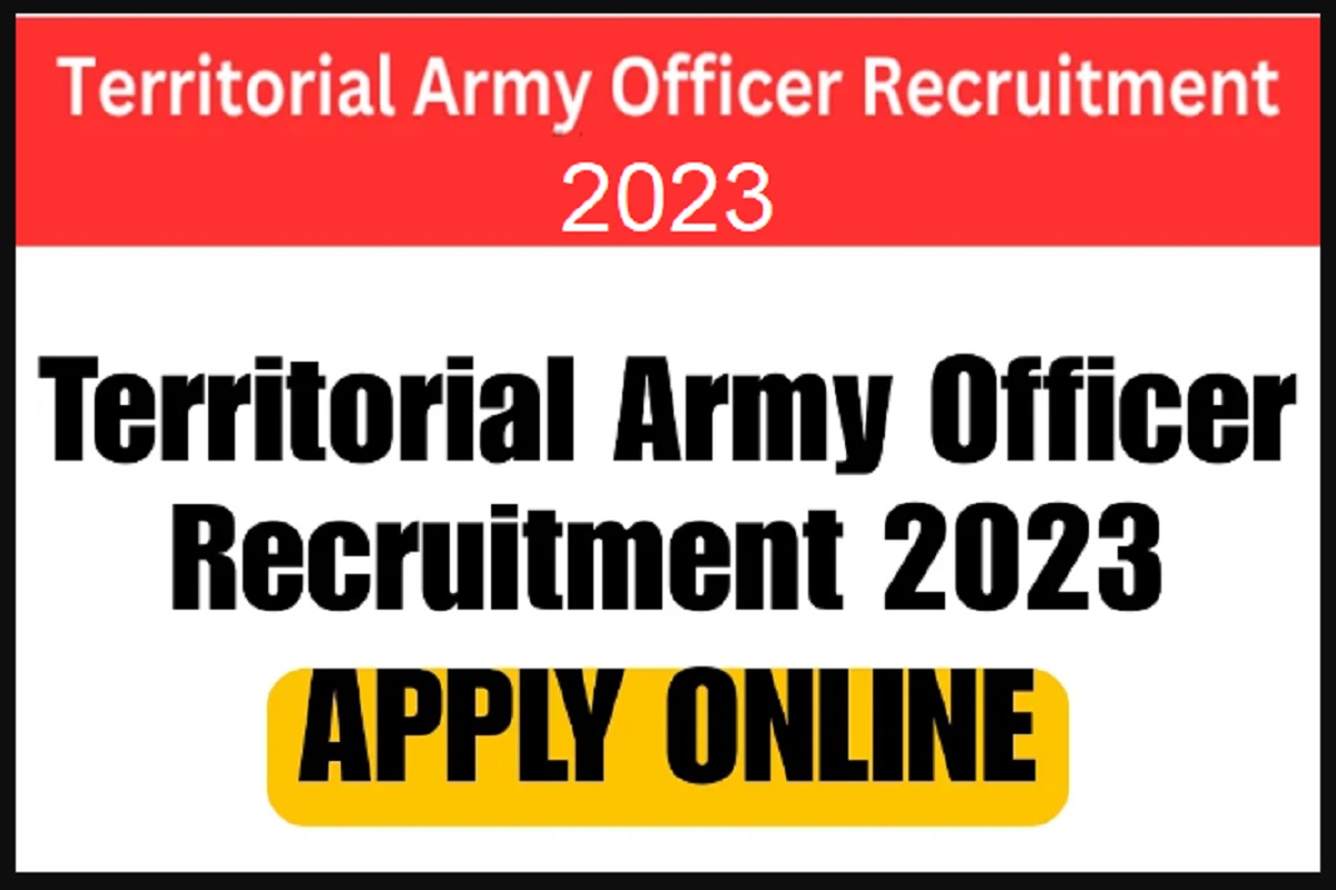 Territorial Army Officer Recruitment 2023 : नयी भर्ती जारी, यहाँ करें ...