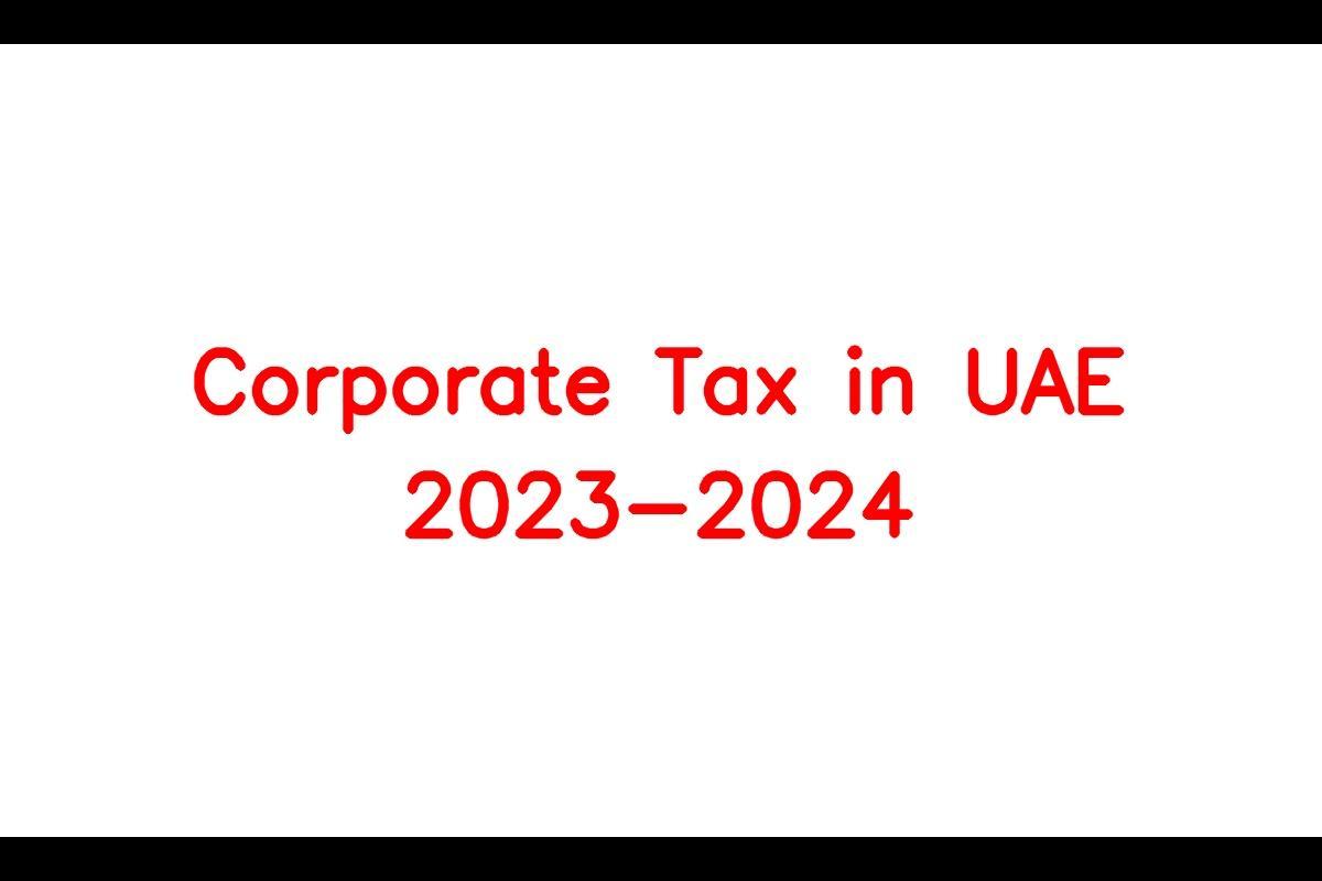 Unveiling Corporate Tax in UAE 20232024 Registration and Key Insights