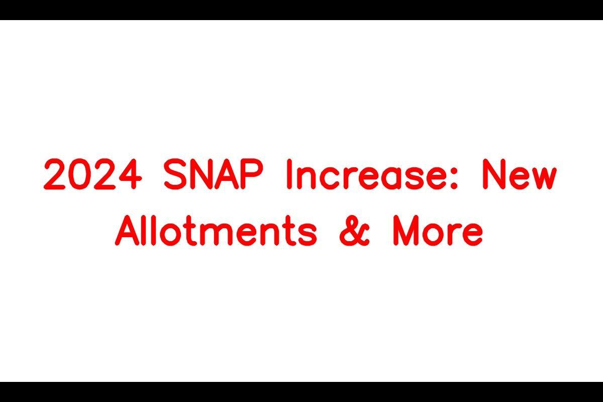 2024 SNAP Increase New Allotments, Eligibility Criteria, Online