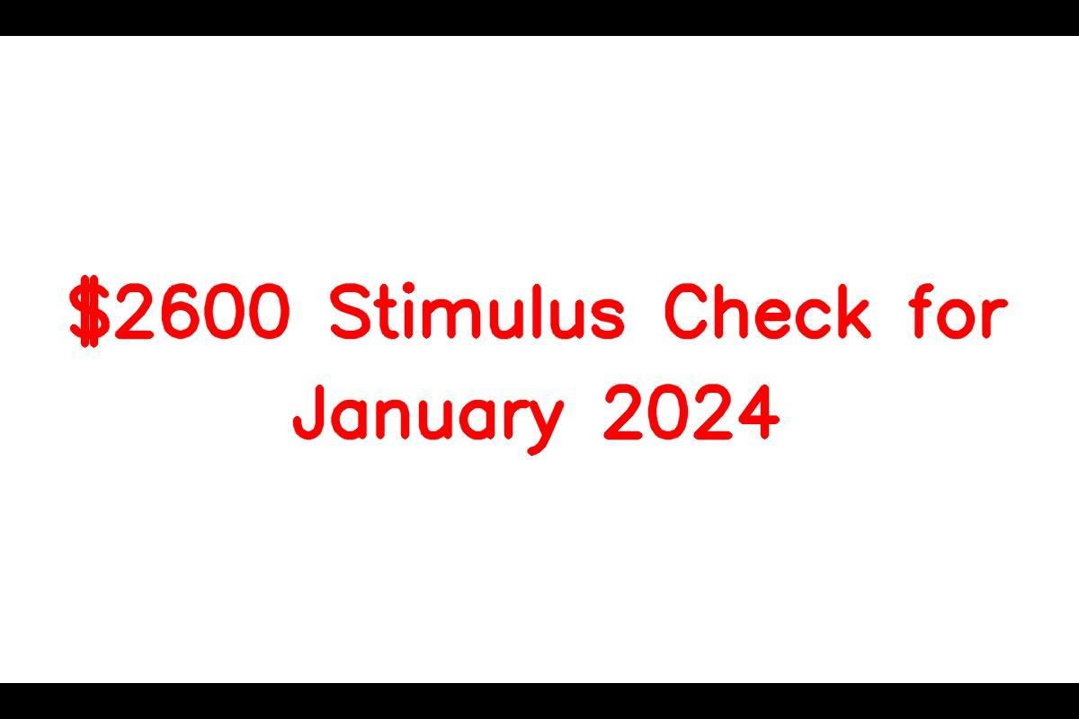 2600 Stimulus Check for January 2024 Eligibility & Release Date