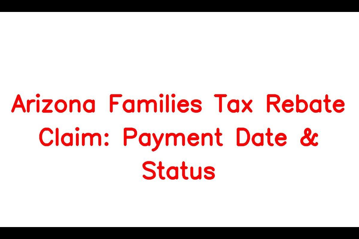 Arizona Families Tax Rebate Claim Payment Date & Status for 750