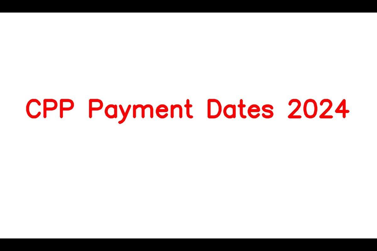 CPP Payment Dates 2024 Canada Pension Payment Online Schedule