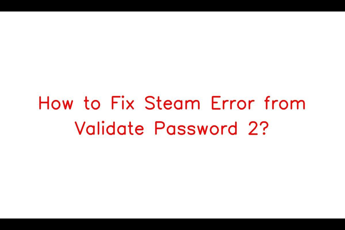 How To Fix Steam Error From Validate Password Sarkariresult Sarkariresult