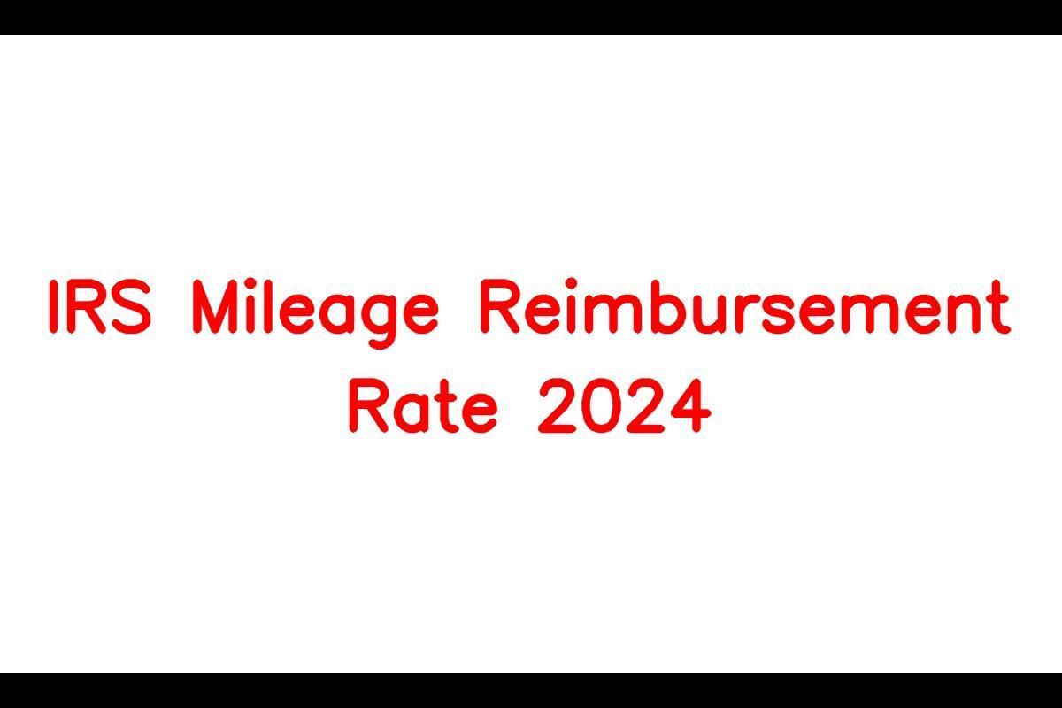 irs-mileage-reimbursement-rate-2024-recent-increment-explained