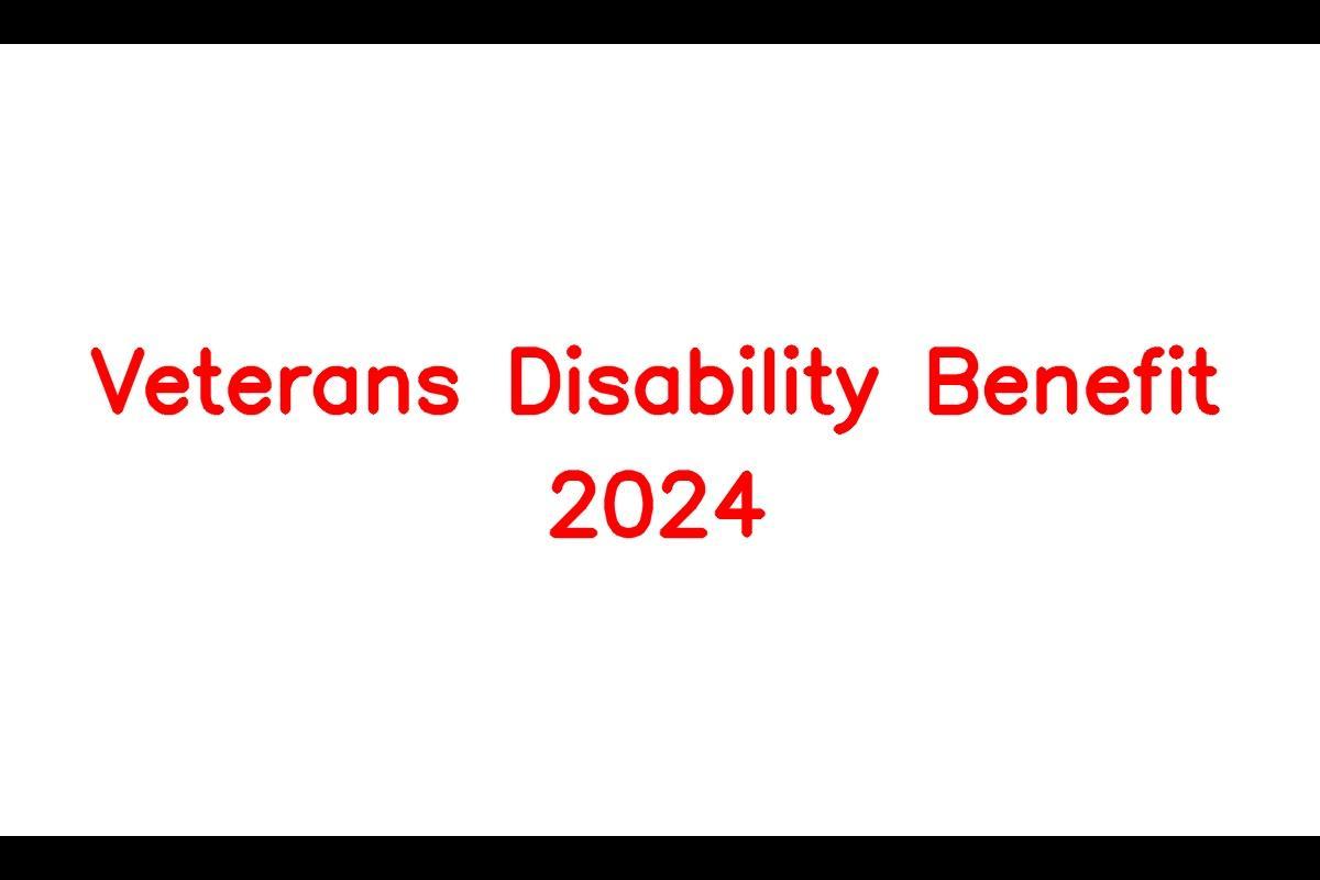 Veterans Disability Benefit 2024 Payment Dates & Eligibility Criteria