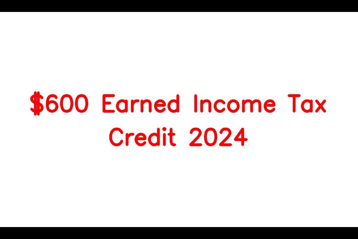 600 Earned Tax Credit 2024, EITC Eligibility, Fill Online irs