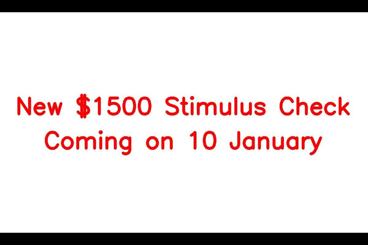 New 1500 Stimulus Check Coming on 10 January, Detailed Information