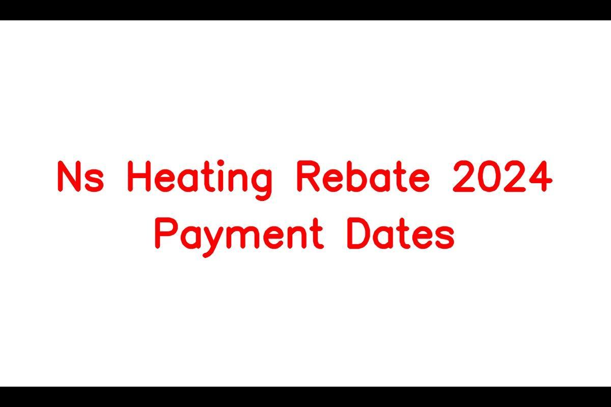 Ns Heating Rebate 2024 Payment Dates Check Status, Last Date To Apply