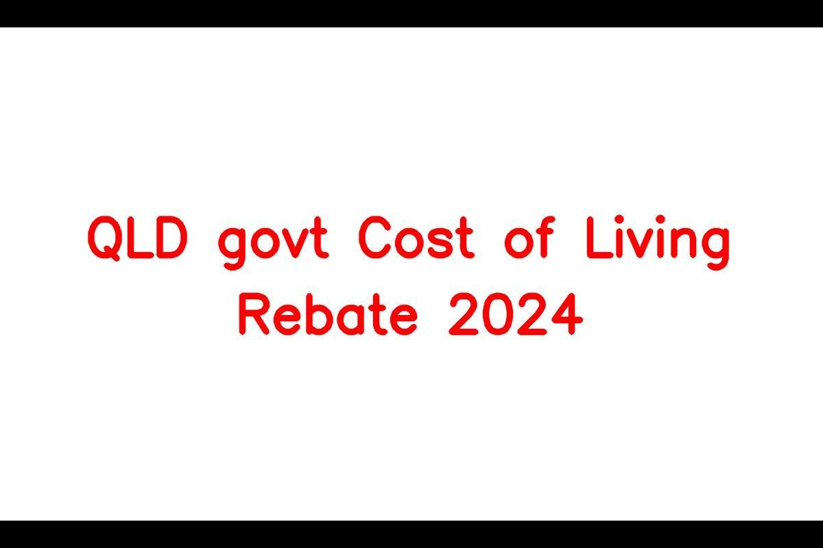 QLD govt Cost of Living Rebate 2024, Payment Date, Amount & Eligibility