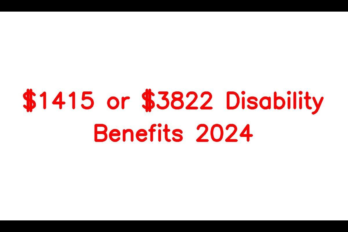1415 or 3822 Disability Benefits 2024 When Will You Get SSI, SSDI