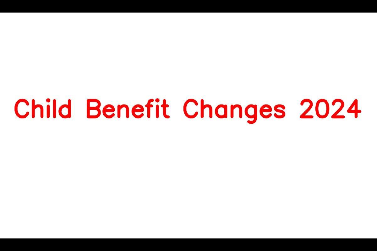 Child Benefit Changes 2024 Know Eligibility Criteria, Payment Dates