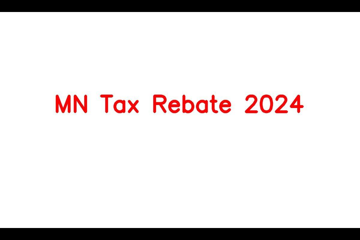 MN Tax Rebate 2024 Eligibility Criteria, Amount, Status & Last Date To Claim Online