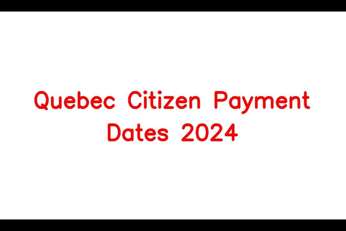 Quebec Citizen Payment Dates 2024, Eligibility Criteria, Amount, Status