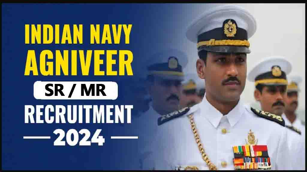 Indian Navy SSR, MR Agniveer Recruitment 2024 नोटीफिकेसन जारी, यहाँ