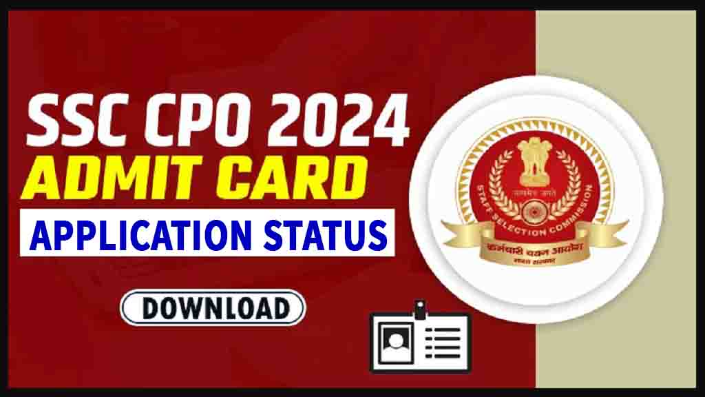 SSC CPO Admit Card 2024 Application Status, Admit Card, Direct