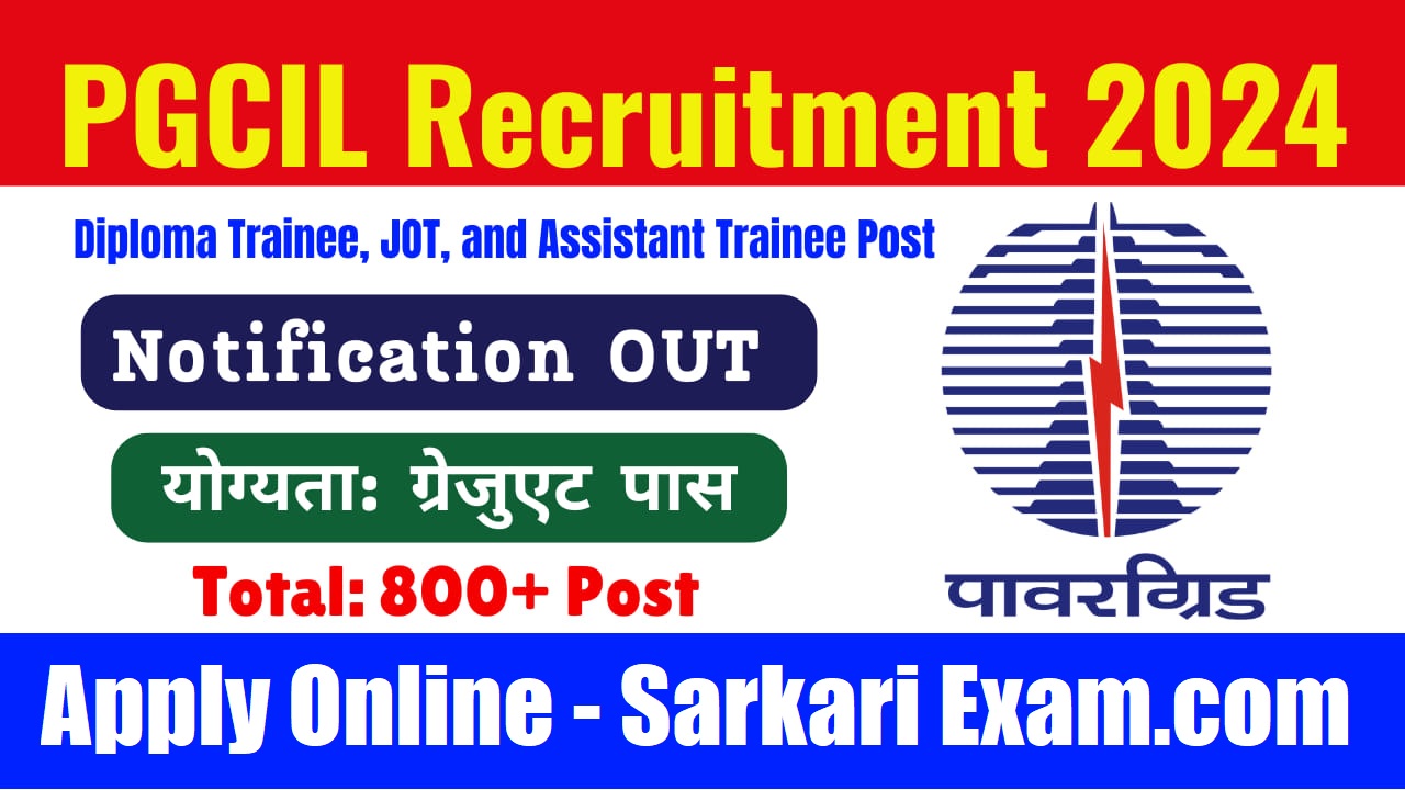 PGCIL Recruitment 2024 Notification for 802 Diploma Trainee, JOT, AT