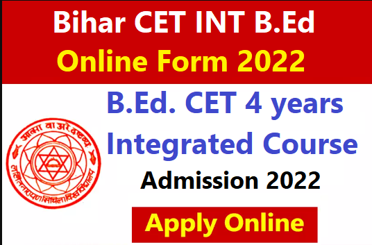 Bihar CET INT B.Ed 2022 Sarkari Result Apply 4 Years Integrated Course ...