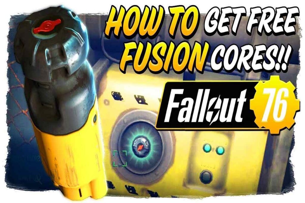 Where to Find Fusion Cores in Fallout 76? Fusion Cores Fallout 76 Locations