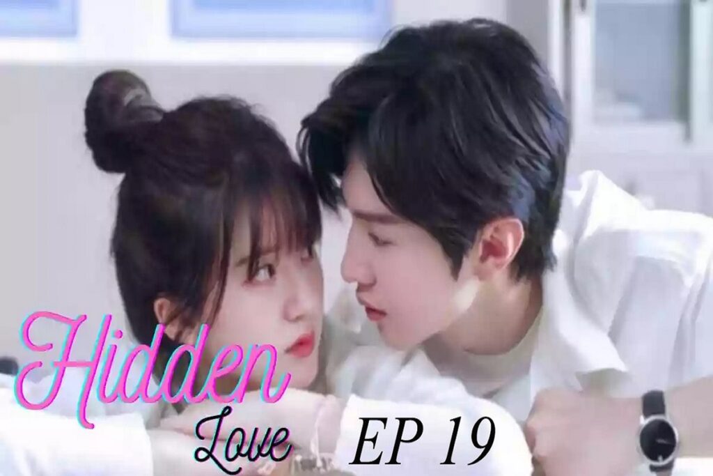 Hidden Love Chinese Drama Episode 19: Release Date and Time, Countdown, Where To Watch