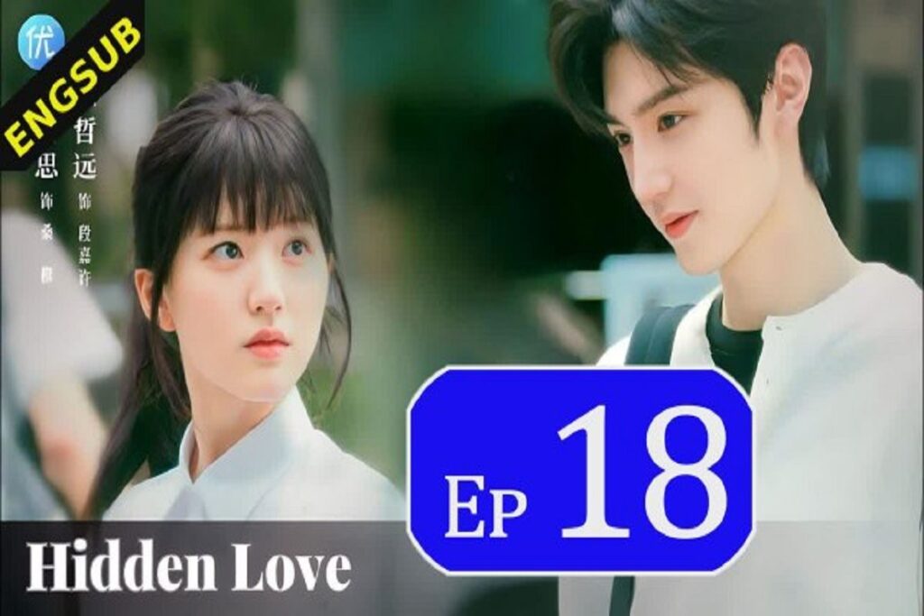 Hidden Love Season 1 Episode 18 Release Date and Time, Countdown, When is it Coming Out?