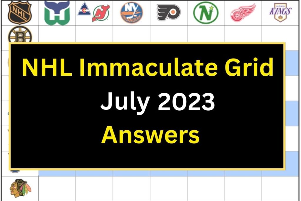 NHL Immaculate Grid July 06 2023 Answers: Meaning, Rules, and Trivia Explained
