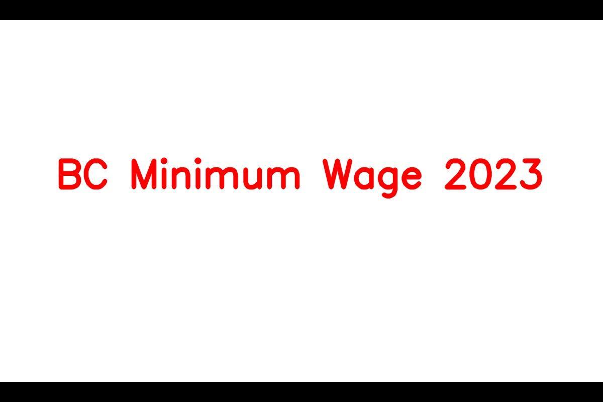 BC Minimum Wage 2023: Understanding the Changes in British Columbia's Minimum Wage