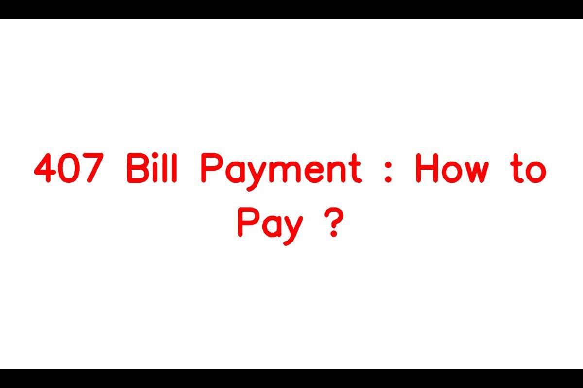 407 Bill Payment - How to Pay the 407 Toll Without an Account