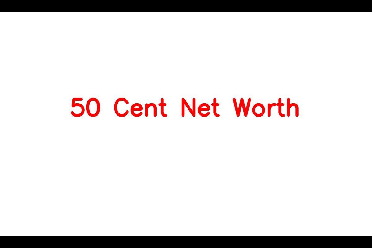 50 Cent's Impressive Net Worth