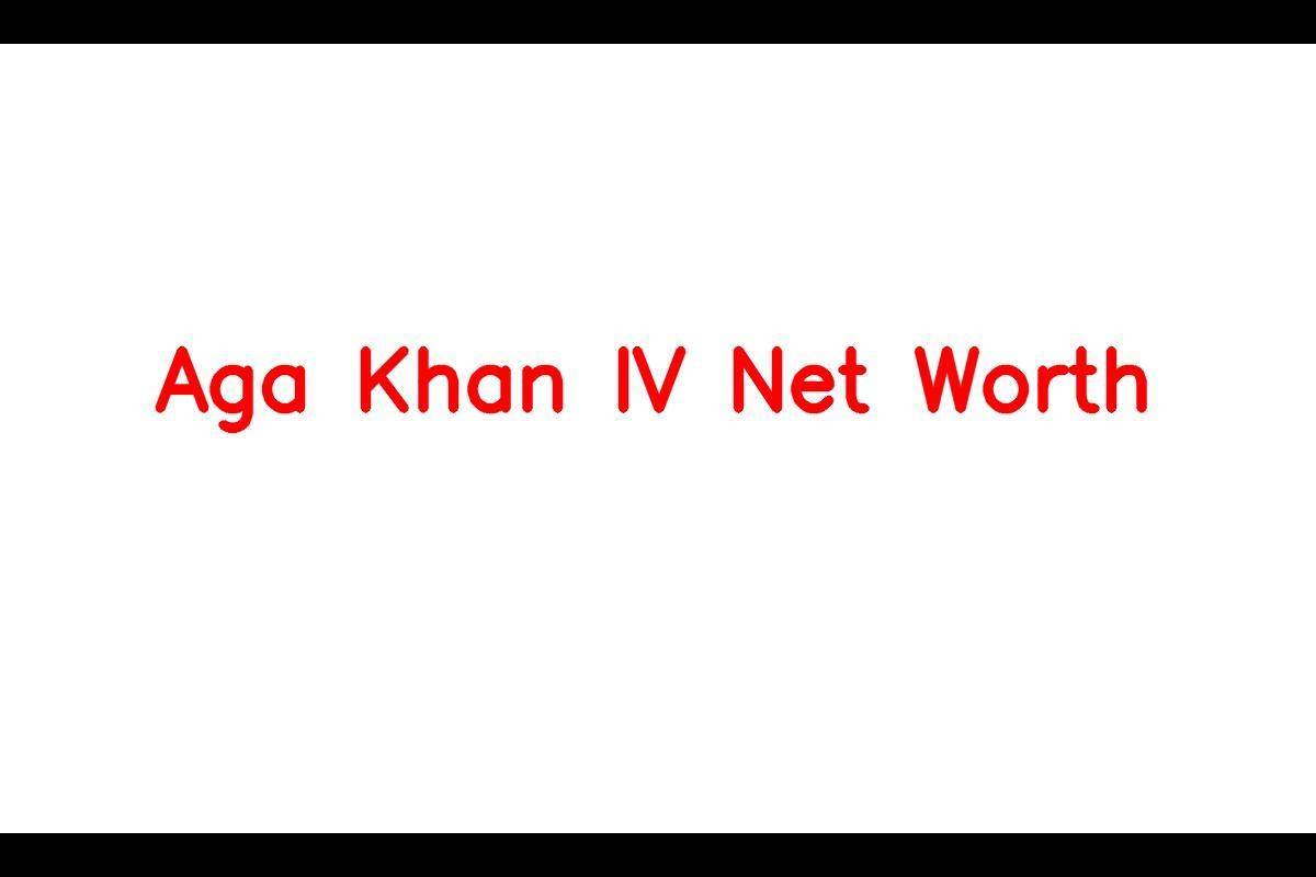 Aga Khan IV: A Closer Look at His Net Worth, Career, and Personal Life
