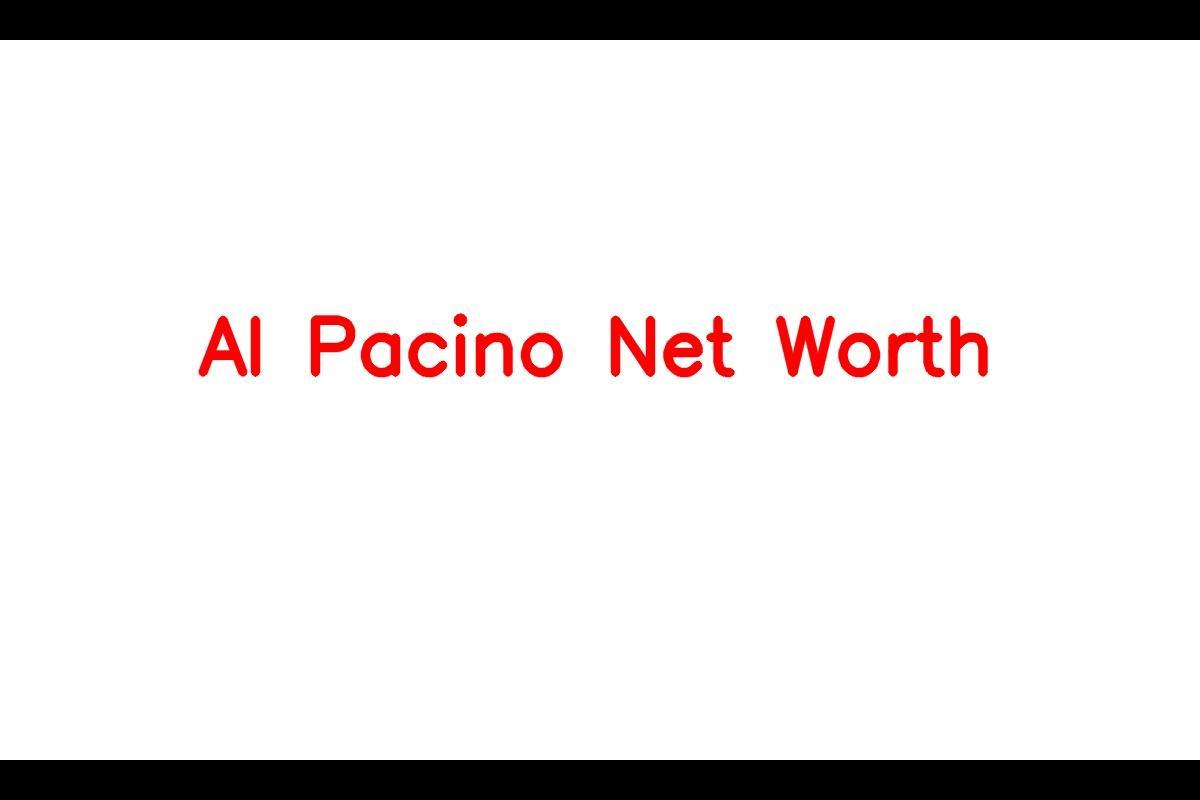 Al Pacino: The Legendary Actor with a Net Worth of $130 Million
