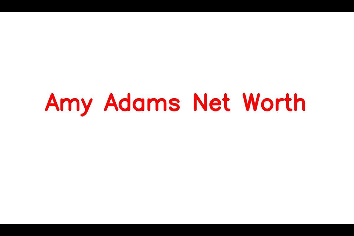 Amy Adams: A Journey of Success