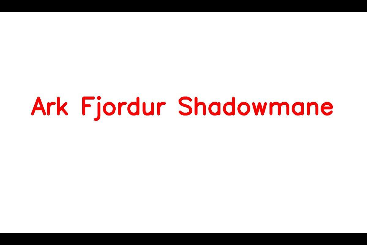 Shadowmanes: The Powerful Allies in Ark Fjordur