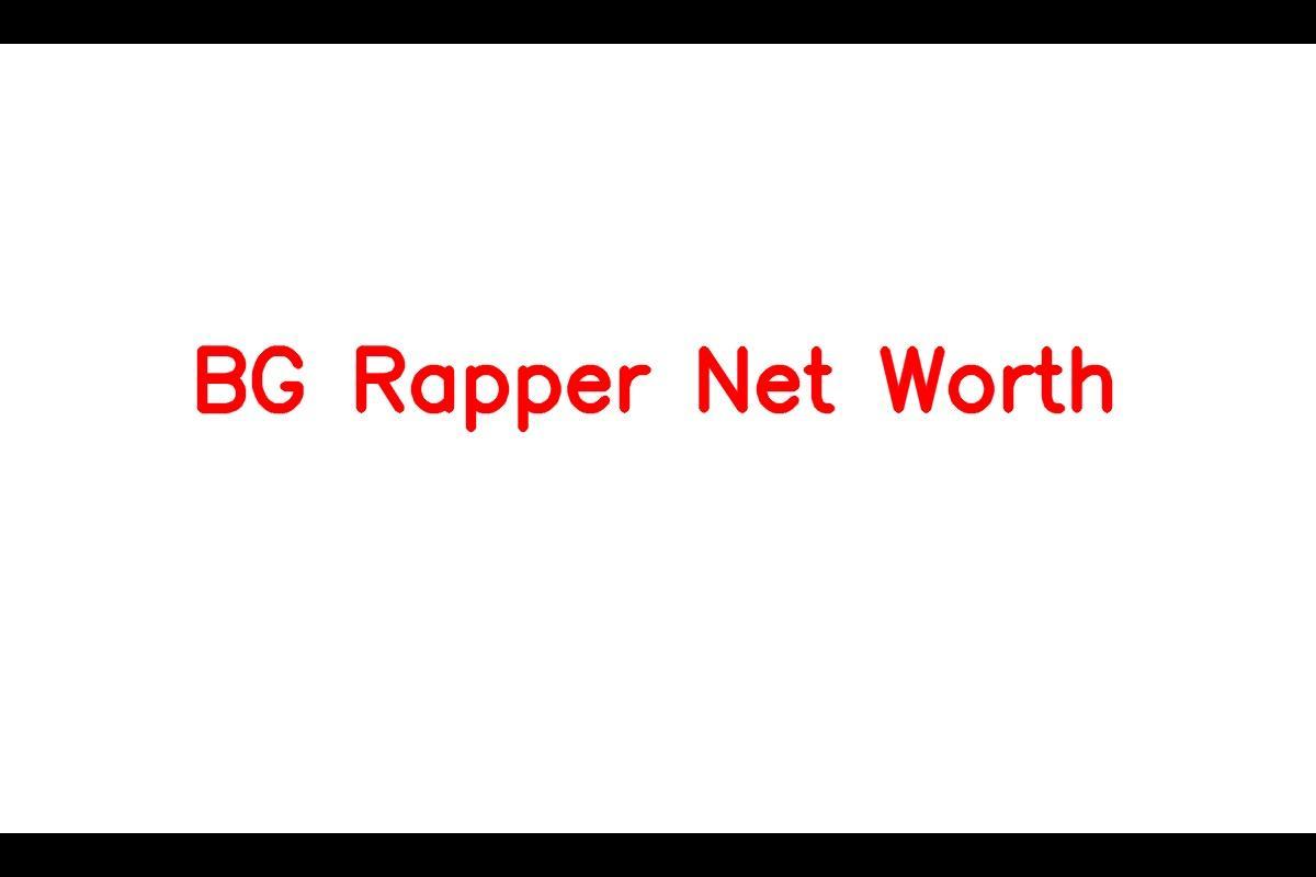 B.G. (Rapper) - Net Worth and Career