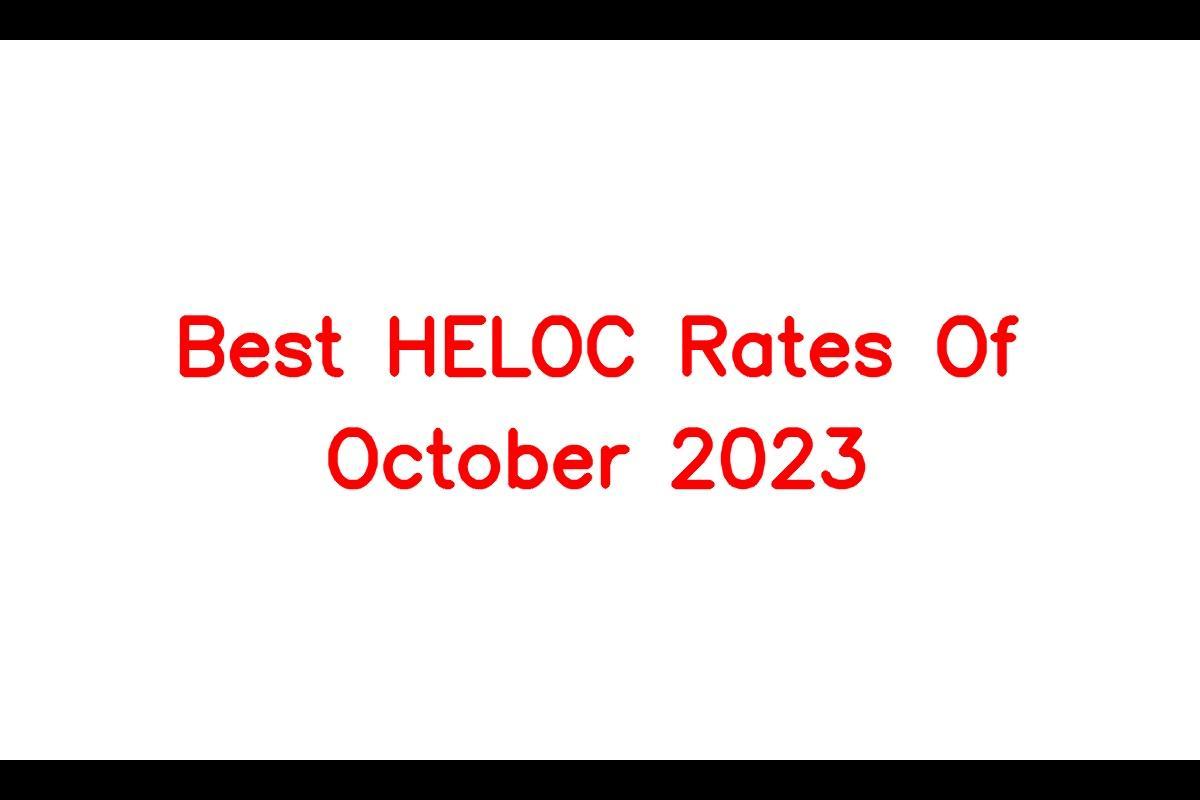 Best HELOC Rates Of October 2023 Compare the Best HELOC Rates in