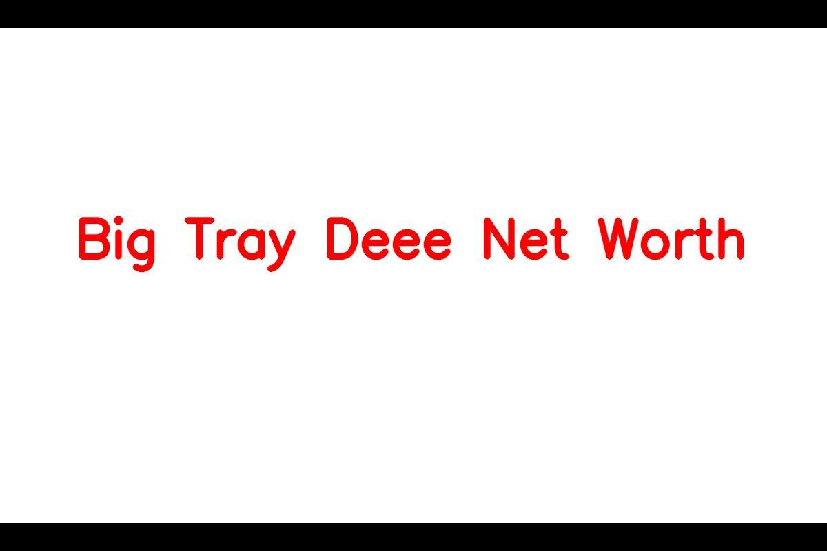 Big Tray Deee - American Rapper