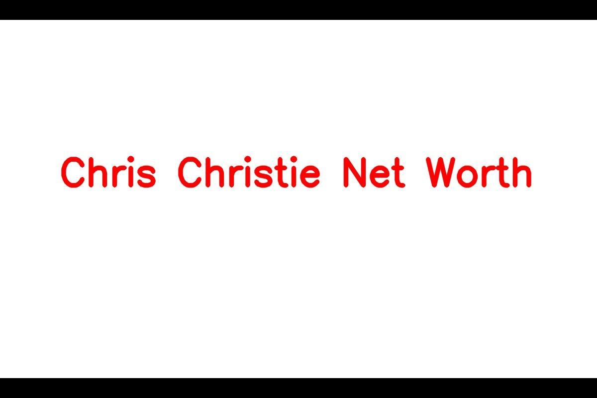 Chris Christie: Net Worth and Financial Standing