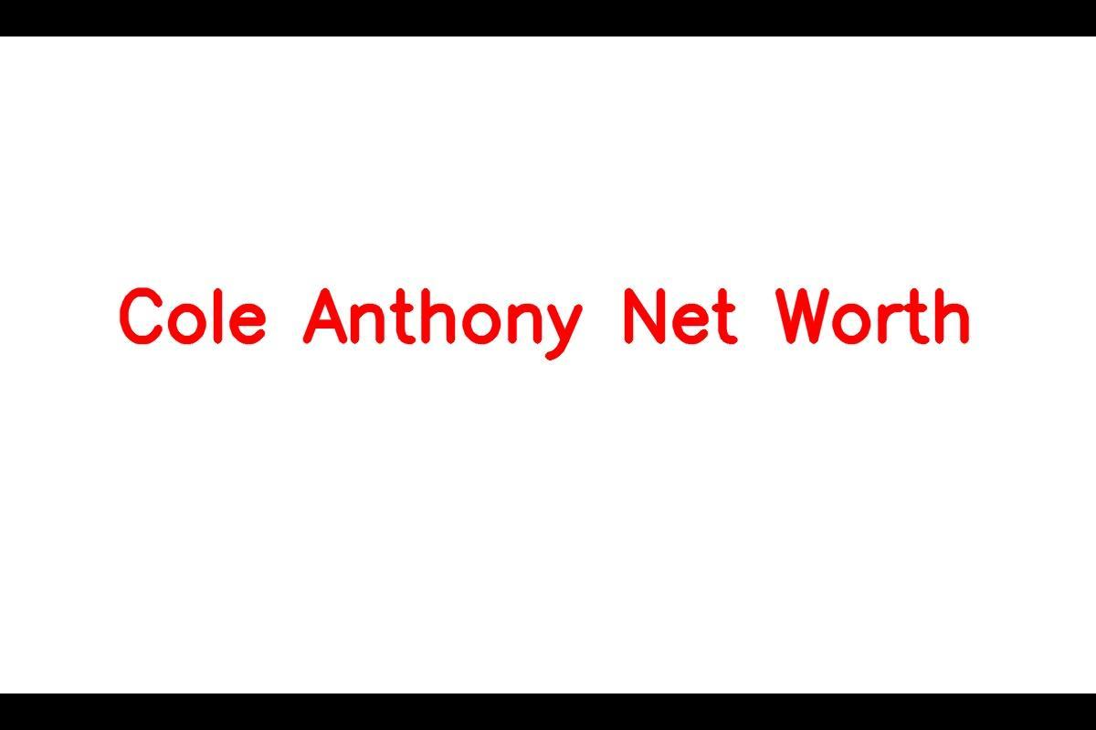 Cole Anthony: A Rising Star with Remarkable Financial Success