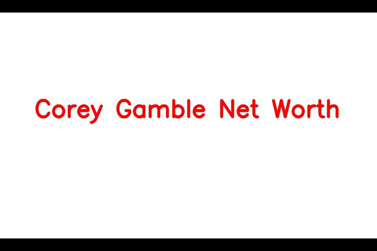 Corey Gamble - Age, Bio, Birthday, Family, Net Worth