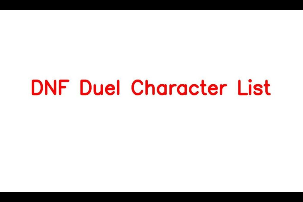 DNF Duel Character List
