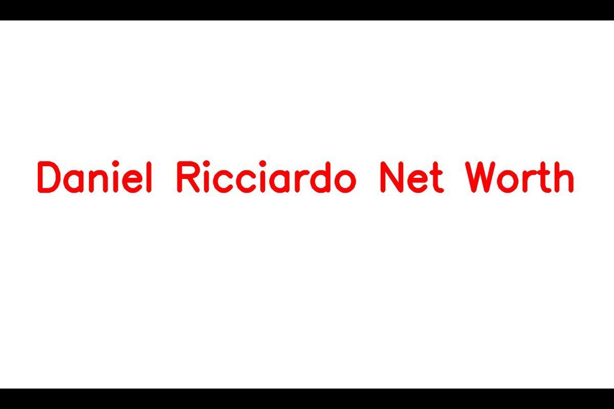 Daniel Ricciardo's Impressive Net Worth