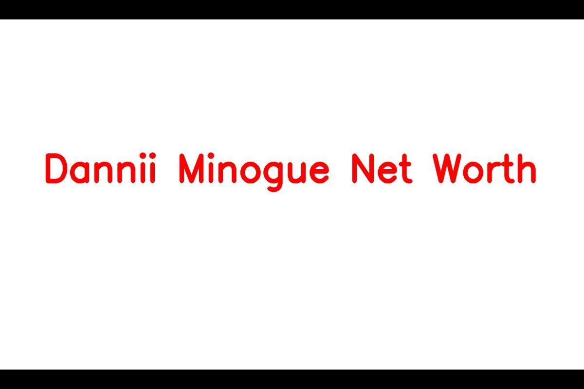 Dannii Minogue: A Look into Her Successful Career and Net Worth