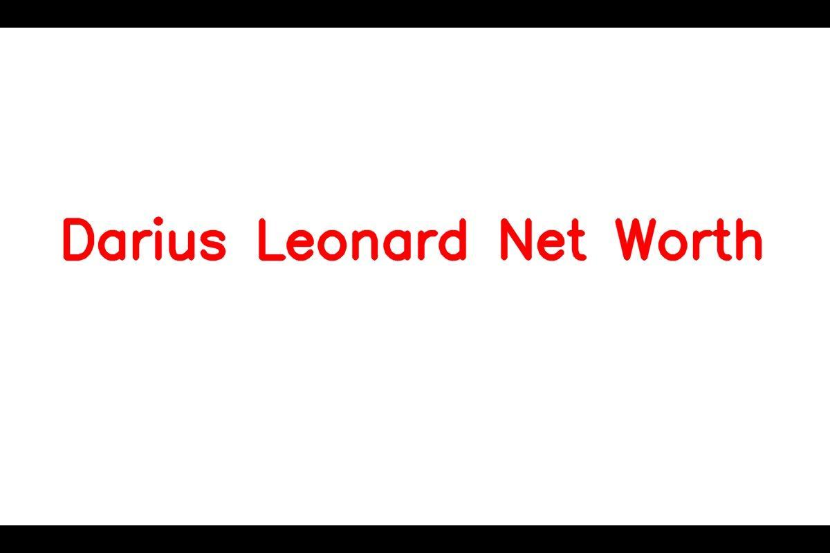 Darius Leonard: The Rising Star of the NFL with a Staggering Net Worth