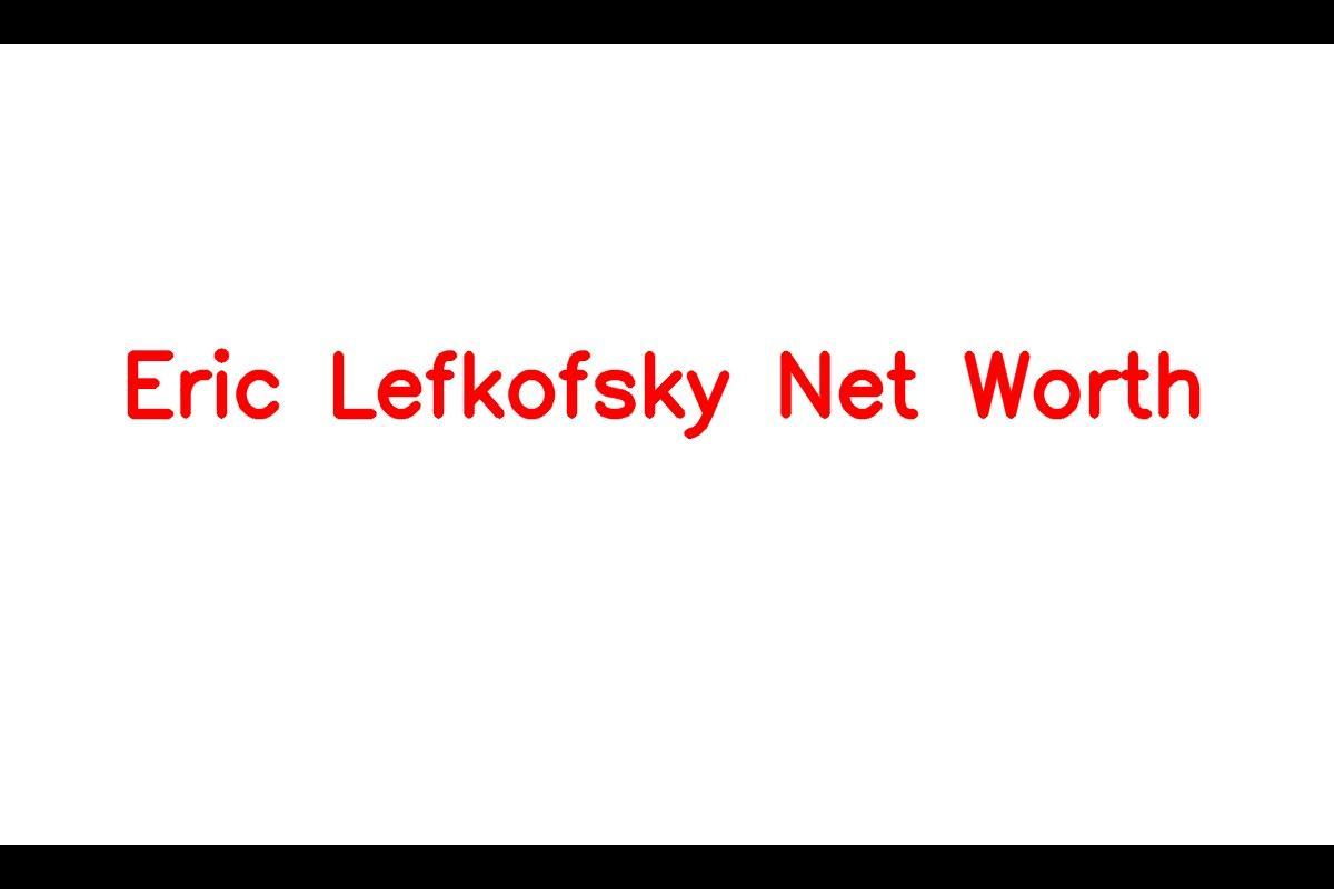 Eric Lefkofsky: The Tech Magnate with a Billion-Dollar Net Worth